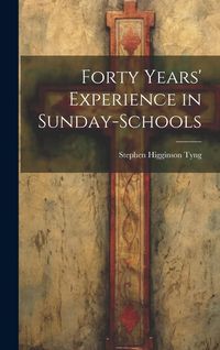Produktbild: Forty Years' Experience in Sunday-Schools