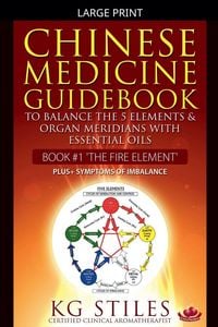 Produktbild: Chinese Medicine Guidebook Essential Oils to Balance the Fire Element & Organ Meridians