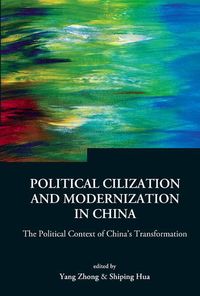 Produktbild: Political Civilization and Modernization in China: The Political Context of China's Transformation