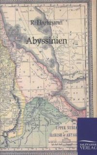 Bild vom Artikel Abyssinien und die übrigen Gebiete Ost-Afrikas vom Autor R. Hartmann
