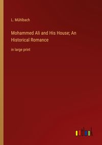 Produktbild: Mohammed Ali and His House; An Historical Romance
