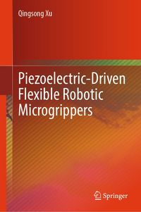 Produktbild: Piezoelectric-Driven Flexible Robotic Microgrippers