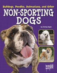 Produktbild: Bulldogs, Poodles, Dalmatians, and Other Non-Sporting Dogs
