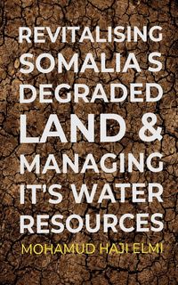 Produktbild: Revitalising Somalia's Degraded Land and Managing It's Water Resources