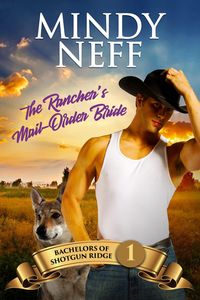 Produktbild: The Rancher's Mail-Order Bride (Bachelors of Shotgun Ridge, #1)