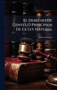 Produktbild: El Derecho De Gentes &Atilde;" Principios De La Ley Natural