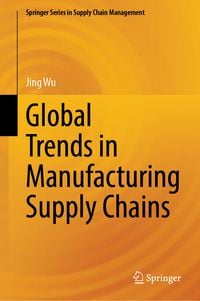 Produktbild: Global Trends in Manufacturing Supply Chains