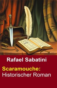 Produktbild: Scaramouche: Historischer Roman
