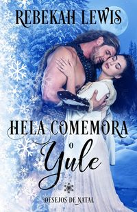 Produktbild: Hela Comemora o Yule (Desejos de Natal, #1)