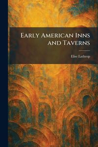 Produktbild: Early American Inns and Taverns