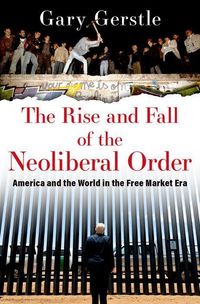 Produktbild: The Rise and Fall of the Neoliberal Order