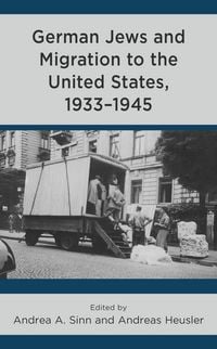 Produktbild: German Jews and Migration to the United States, 1933-1945