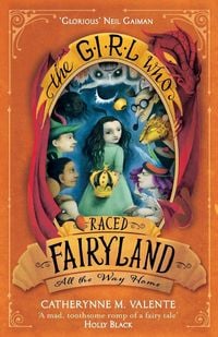 Produktbild: The Girl Who Raced Fairyland All the Way Home