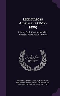 Produktbild: Bibliothecas Americana (1622-1896)