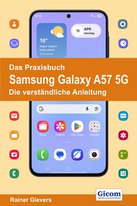 Produktbild: Das Praxisbuch Samsung Galaxy A57 5G - Die verst&auml;ndliche Anleitung