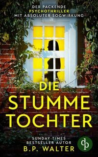 Produktbild: Die stumme Tochter | Der absolut fesselnde Psychothriller