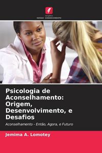 Produktbild: Psicologia de Aconselhamento: Origem, Desenvolvimento, e Desafios
