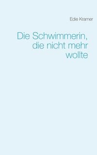 Produktbild: Die Schwimmerin, die nicht mehr wollte