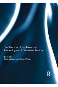 Produktbild: The Promise of the New and Genealogies of Education Reform