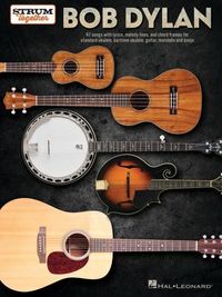Produktbild: Bob Dylan - Strum Together: 47 Songs with Lyrics, Melody Lines, and Chord Frames for Standard Ukulele, Baritone Ukulele, Guitar, Mandolin, and Banjo