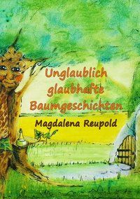 Produktbild: Unglaublich glaubhafte Baumgeschichten
