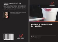 Produktbild: Kobiety w powie&iquest;ciach Fay Weldon