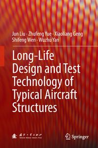 Produktbild: Long-Life Design and Test Technology of Typical Aircraft Structures