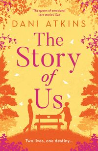 Bild vom Artikel The Story of Us vom Autor Dani Atkins