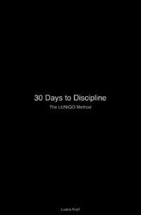 Produktbild: 30 Days to Discipline &ndash; The LUNIQO Method