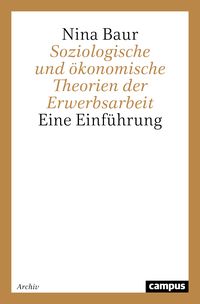 Produktbild: Soziologische und &ouml;konomische Theorien der Erwerbsarbeit