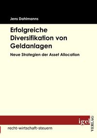 Produktbild: Erfolgreiche Diversifikation von Geldanlagen