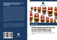 Produktbild: Bildungsdezentralisierung in vier Republiken der Russischen F&ouml;deration
