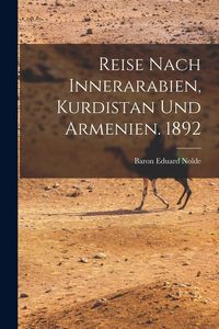 Produktbild: Reise Nach Innerarabien, Kurdistan und Armenien. 1892