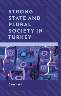 Produktbild: Strong State and Plural Society in Turkey