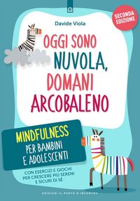 Produktbild: Oggi sono nuvola, domani arcobaleno. Mindfulness per bambini e adolescenti