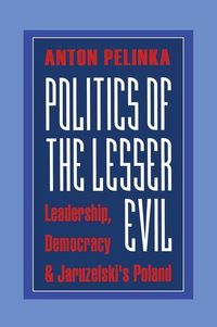 Produktbild: Pelinka, A: Politics of the Lesser Evil
