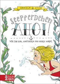 Produktbild: Seepferdchen Ahoi! Wie ich zur Sch&uuml;tzerin des Meeres wurde