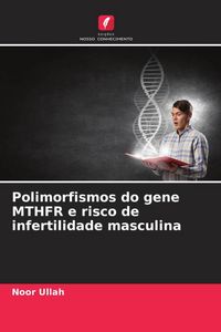 Produktbild: Polimorfismos do gene MTHFR e risco de infertilidade masculina