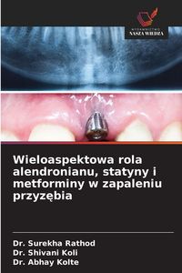 Produktbild: Wieloaspektowa rola alendronianu, statyny i metforminy w zapaleniu przyz&iquest;bia