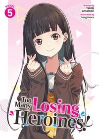 Produktbild: Too Many Losing Heroines! (Light Novel) Vol. 5