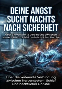 Produktbild: Deine Angst sucht nachts nach Sicherheit