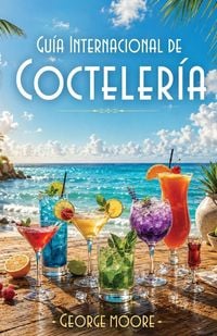 Produktbild: Gu&iacute;a Internacional de Cocteler&iacute;a