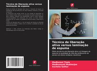 Produktbild: T&eacute;cnica de libera&ccedil;&atilde;o ativa versus lamina&ccedil;&atilde;o de espuma