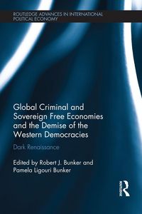 Produktbild: Global Criminal and Sovereign Free Economies and the Demise of the Western Democracies