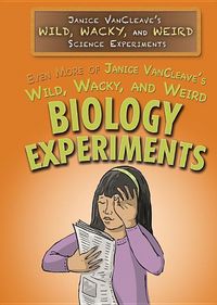 Produktbild: Even More of Janice Vancleave's Wild, Wacky, and Weird Biology Experiments