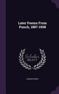 Produktbild: Later Poems From Punch, 1887-1908