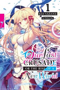 Produktbild: Our Last Crusade or the Rise of a New World, Vol. 1 (light novel)