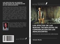 Produktbild: Los Efectos De Las Nuevas Tecnolog&iacute;as De Comunicaci&oacute;n En Los Adolescentes