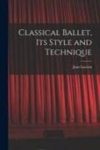 Produktbild: Classical Ballet, Its Style and Technique