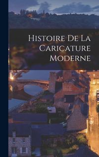 Produktbild: Histoire de la caricature moderne
